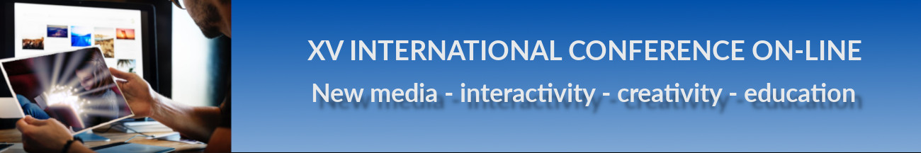 XV Międzynarodowa Konferencja Naukowa on-line pt.: „Nowe media – interaktywność – twórczość – edukacja”